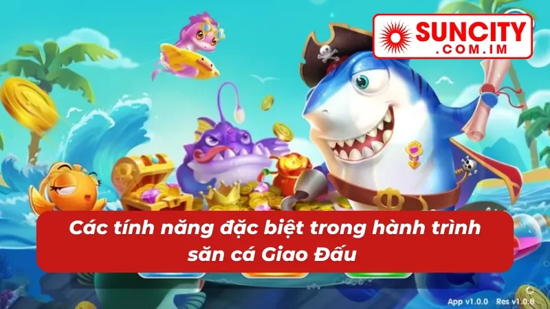 Những tính năng có sức tấn công lớn trong bắn cá Suncity 