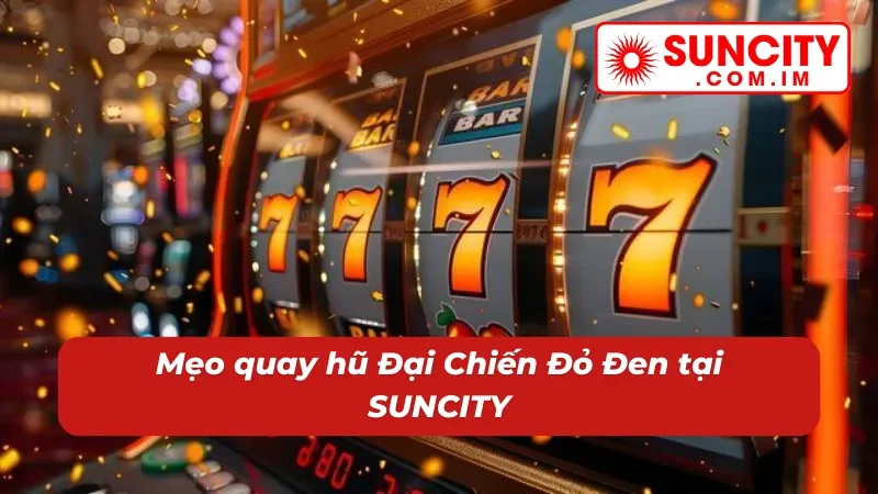 Chinh phục thưởng khủng cùng Đại Chiến Đỏ Đen