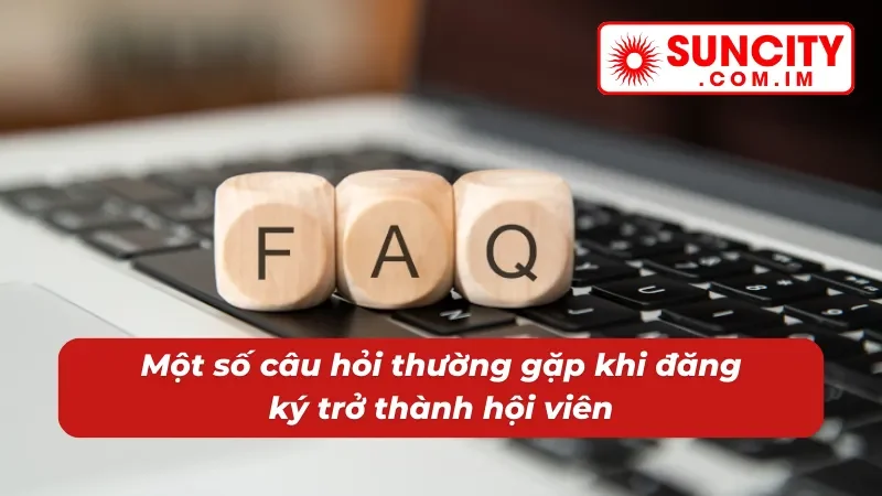 Giải đáp chi tiết các vấn đề khi đăng ký thành viên