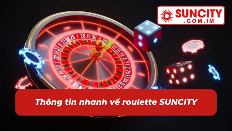 Tổng quan về roulette SUNCITY 