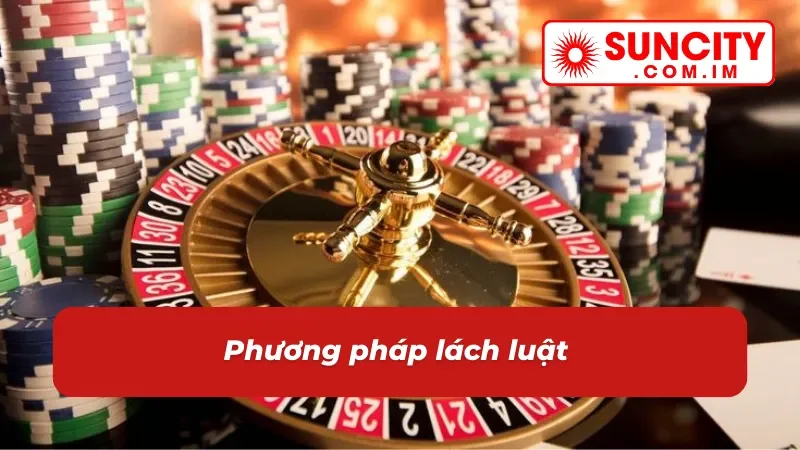 Phương pháp chơi roulette SUNCITY hiệu quả