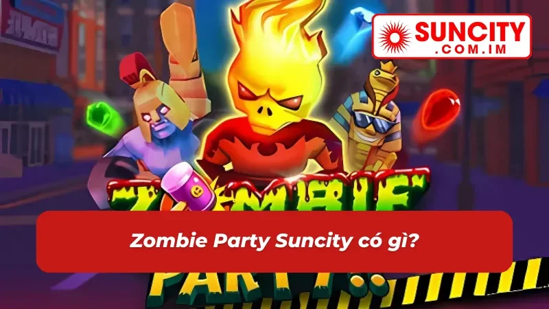 Giới thiệu về game Zombie Party Suncity